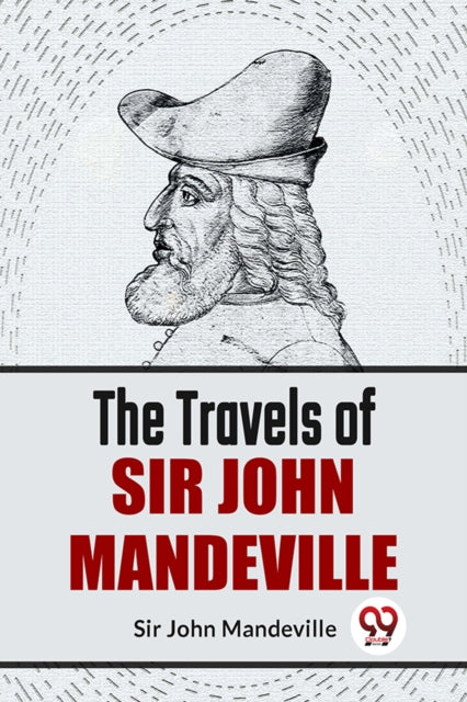 The Travels Of Sir John Mandeville By Mandeville, Sir John