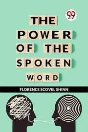 The Power Of The Spoken Word By Scovel Shinn, Floren