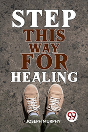 Step This Way For Healing By Murphy, Joseph