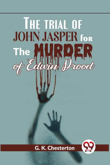 The Trial Of John Jasper For The Murder