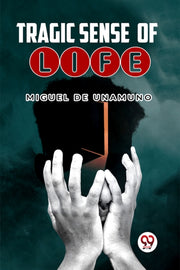 Tragic Sense Of Life By De Unamuno, Miguel