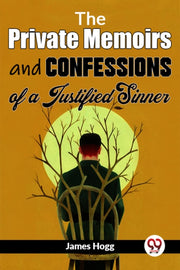 The Private Memoirs And Confessions Of A By Hogg, James