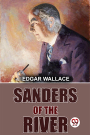 Sanders Of The River By Wallace, Edgar
