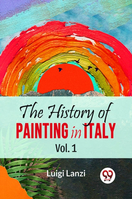 The History Of Painting In Italy Vol.1 By Lanzi, Luigi