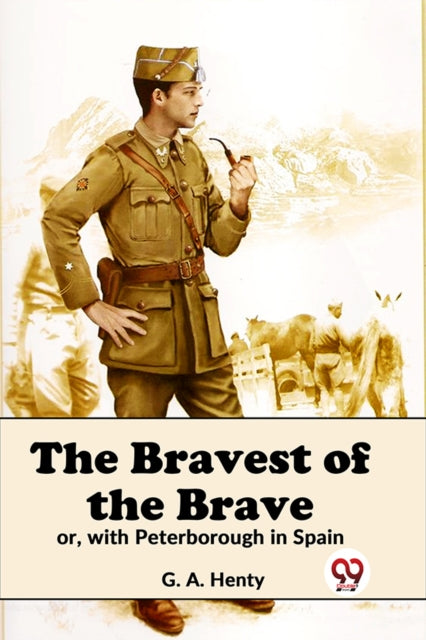The Bravest Of The Brave Or, With Peterb By Henty, G.a.