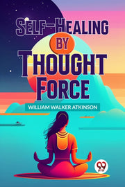Self-healing By Thought Force