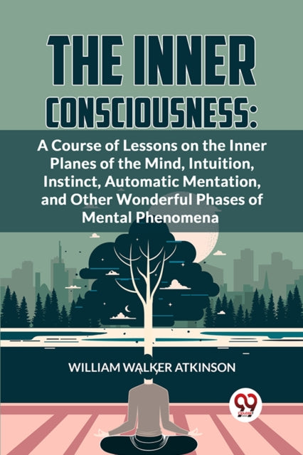 The Inner Consciousness: A Course Of Les