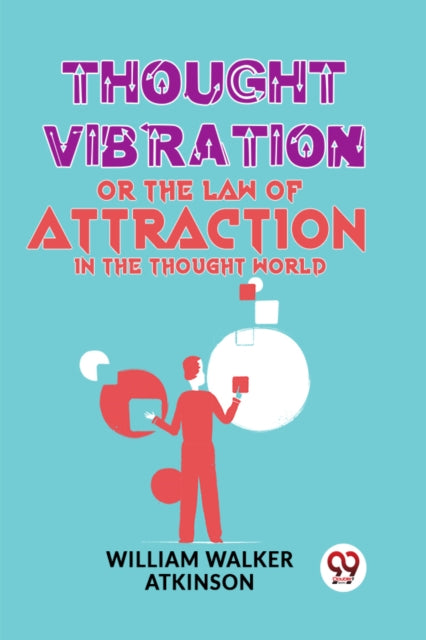 Thought Vibration Or The Law Of Attracti