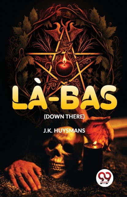 L -bas (down There) By Huysmans, J. K.