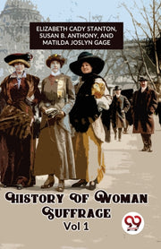 History Of Woman Suffrage Vol 1 By Elizabeth, Cady Stan