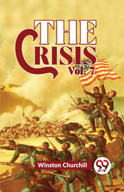 The Crisis Vol 7 By Churchill, Winston