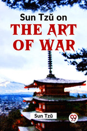 Sun Tzu On The Art Of War By Tzu, Sun