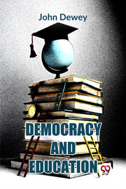 Democracy & Education By Dewey, John