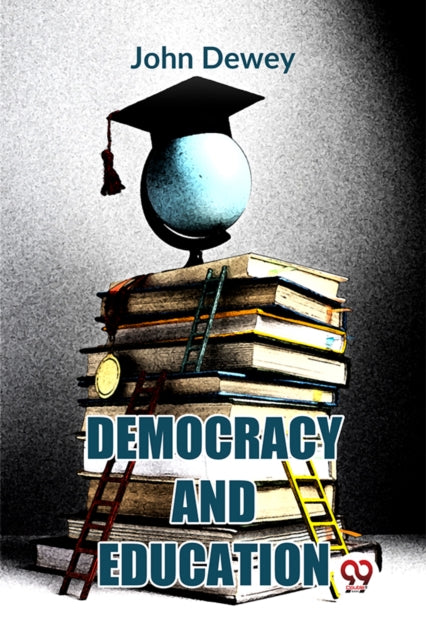 Democracy & Education By Dewey, John