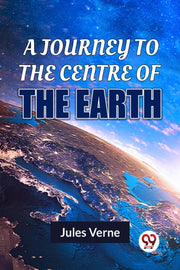Journey To The Centre Of The Earth By Verne, Jules
