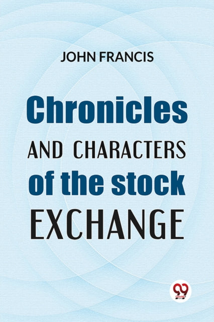 Chronicles & Characters Of The Stock Exc