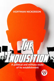Inquisition A Political & Military Study