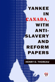 Yankee In Canada With Antislavery & Refo