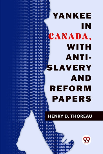 Yankee In Canada With Antislavery & Refo
