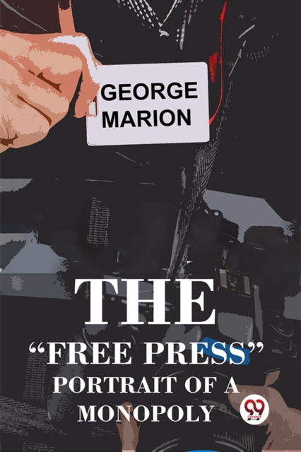 Free Press Portrait Of A Monopoly