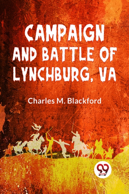 Campaign & Battle Of Lynchburg Va