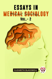 Essays In Medical Sociology Vol1 By Blackwell, Elizabeth