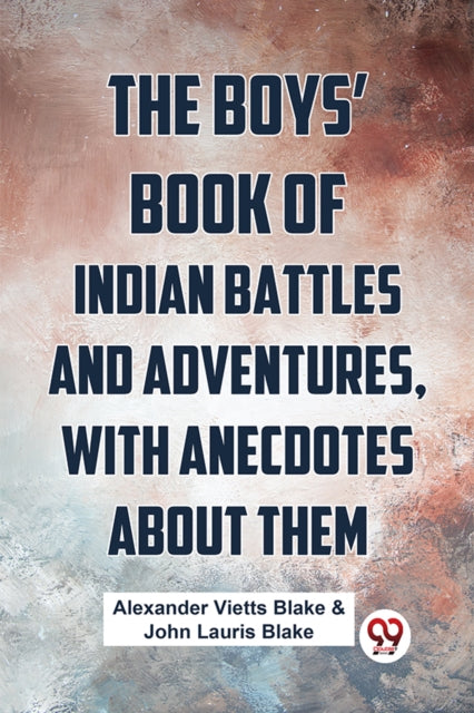 Boys Book Of Indian Battles & Adventures