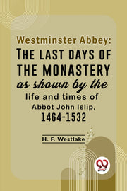 Westminster Abbey The Last Days Of The M By Westlake, H. F.