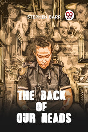 The Back Of Our Heads By Barr Stephen