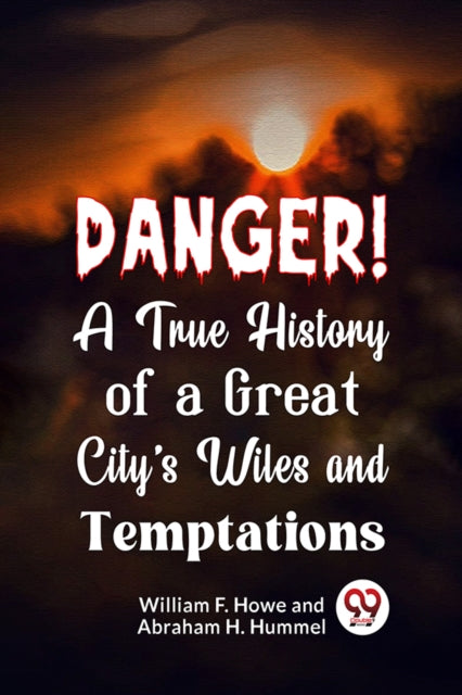 Danger! A True History Of A Great City's