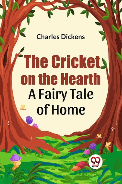 The Cricket On The Hearth A Fairy Tale O By Dickens, Charles