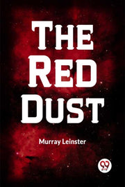 The Red Dust By Leinster Murray