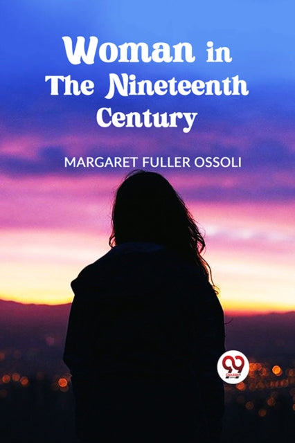 Woman In The Nineteenth Century
