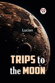 Trips To The Moon