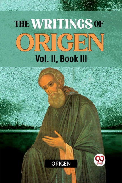 The Writings Of Origen Vol. Ii , Book Ii