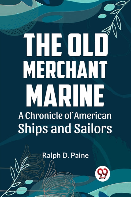 The Old Merchant Marine  A Chronicle Of
