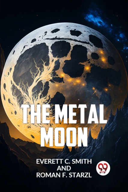 The Metal Moon By C. Smith Everett