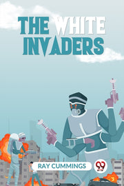 The White Invaders By Cummings Ray