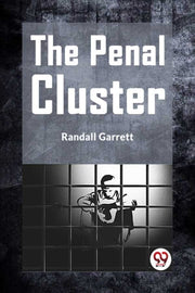 The Penal Cluster By Garrett Randall