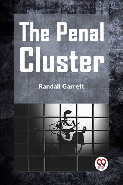 The Penal Cluster By Garrett Randall