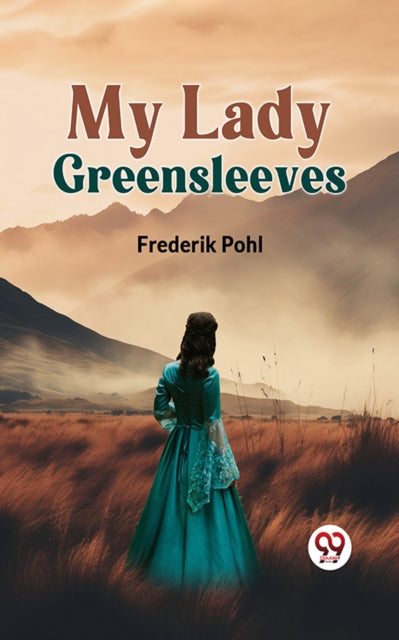 My Lady Greensleeves By Pohl Frederik