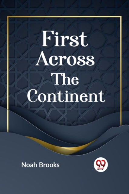 First Across The Continent