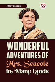 Wonderful Adventures Of Mrs. Seacole In By Seacole, Mary