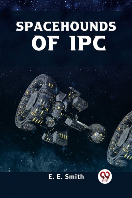 Spacehounds Of Ipc By E. Smith E.