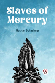 Slaves Of Mercury By Schachner Nathan