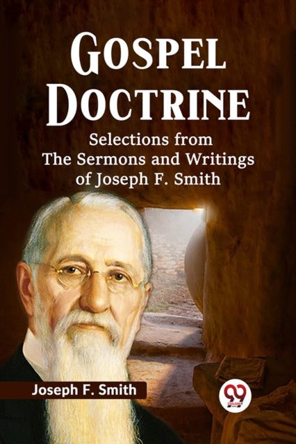 Gospel Doctrine Selections From The Serm