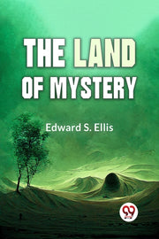 The Land Of Mystery By S. Ellis, Edward