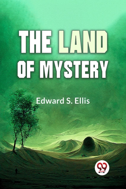 The Land Of Mystery By S. Ellis, Edward