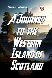 A Journey To The Western Islands Of Scot By Johnson, Samuel