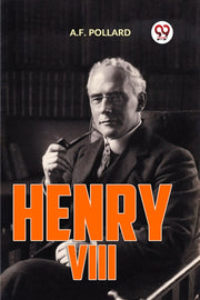 Henry Vlll By Pollard, A.f.